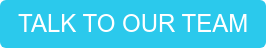 TALK TO OUR TEAM